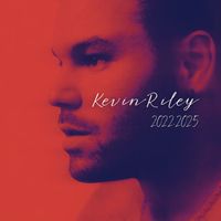 Kevin Riley - 2022-2025 (Explicit)
