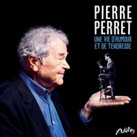 Pierre Perret - Une vie d'humour et de tendresse (Explicit)