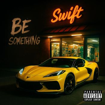 Swift - Be Something (Explicit)