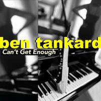 Ben Tankard - Can't Get Enough