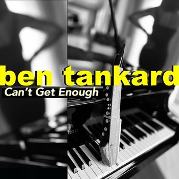 Ben Tankard - Can't Get Enough