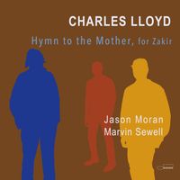 Charles Lloyd - Hymn To The Mother, for Zakir