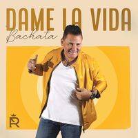 Roberto Antonio - Dame la Vida (Bachata)