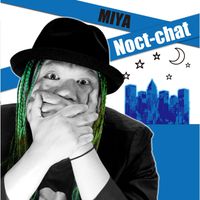 MIYA - Noct chat