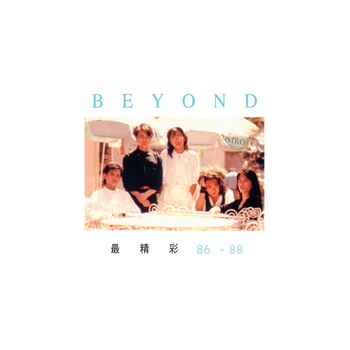 Beyond - 最精彩 86-88