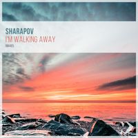 Sharapov - I'm Walking Away