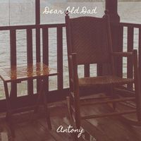 Antony - Dear Old Dad