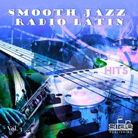 Francesco Digilio - Smooth Jazz Radio Latin Hits, Vol. 3