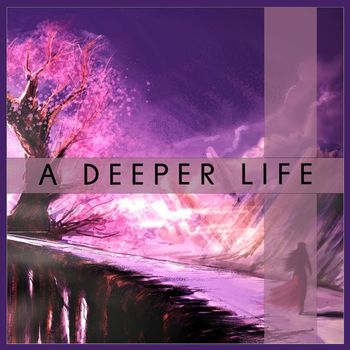 Various Artists - A Deeper Life (Explicit)