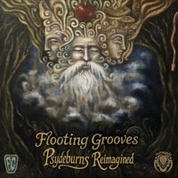 Flooting Grooves - Flooting Grooves - Psydeburns Reimagined
