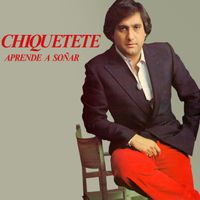 Chiquetete - Aprende a Soñar (Remasterizado 2025)