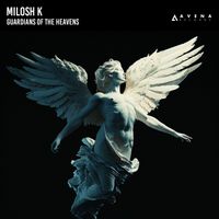 Milosh K - Guardians Of The Heavens