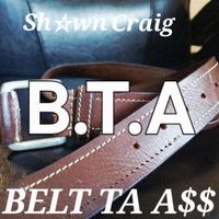 Shawn - B.T.A. (Explicit)