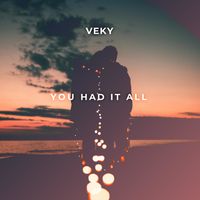 VEKY - You Had It All
