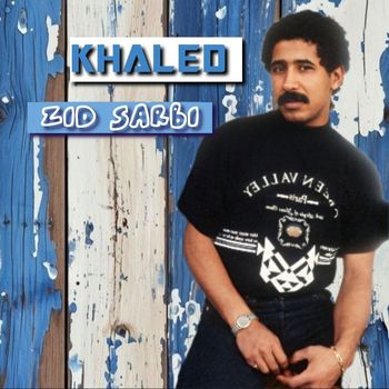 Cheb Khaled - Zid Sarbi