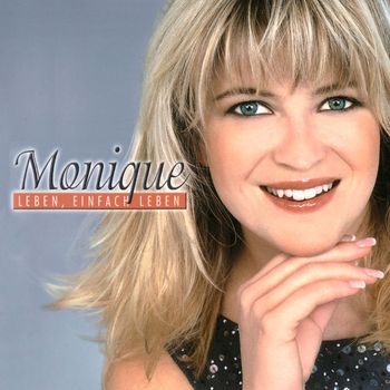 Monique - Leben, einfach leben