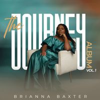 Brianna Baxter - The Journey Album, Vol. 1