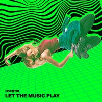 Discotek - Let The Music Play