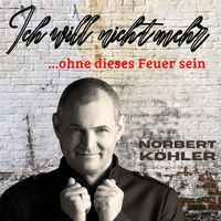 Norbert Köhler - Ich Will Nicht Mehr