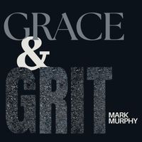 Mark Murphy - Grace and Grit