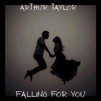 Arthur Taylor - Falling For You