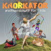 Knorkator - Weltherrschaft für alle!