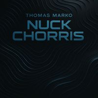 Thomas Marko - Nuck Chorris