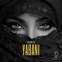 Dum K - Yabani (Radio Edit)