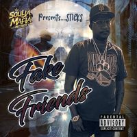 STICKS - FAKE FRIENDS (Explicit)