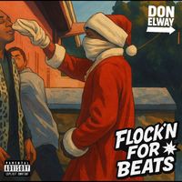 Don Elway - Flockin For Beats (Explicit)