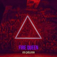 Ata Çağlayan - Fire Queen
