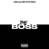kudos - The Boss (feat. Vibez to the world) (Explicit)