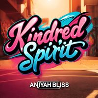 Aniyah Bliss - Kindred Spirit