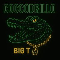BIG T - Coccodrillo (Explicit)