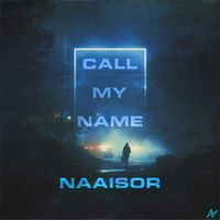 naaisor - Call My Name
