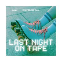 Josiah1 - Last Night on Tape (BVGSY DEL MAR Remix)