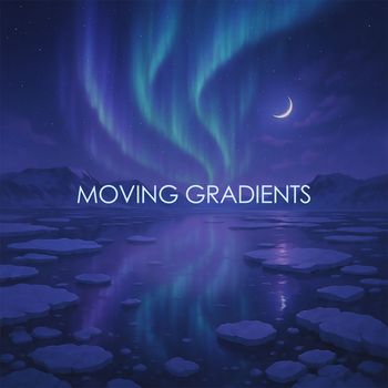 Moving Gradients - Aurora Quiet