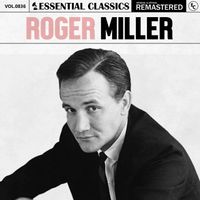 Roger Miller - Essential Classics, Vol. 836: Roger Miller