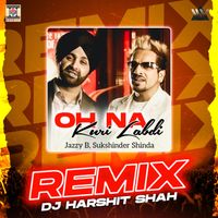 Sukshinder Shinda - Oh Na Kuri Labdi (Remix)