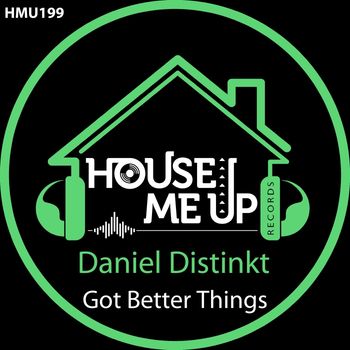Daniel Distinkt - Got Better Things