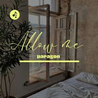 PARAGON - Allow Me