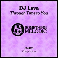 DJ Lava - Through Time to You