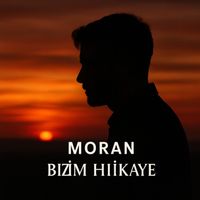 Moran - Bizim Hikaye