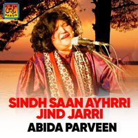 Abida Parveen - Sindh Saan Ayhrri Jind Jarri