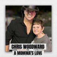 Chris Woodward - A Momma's Love
