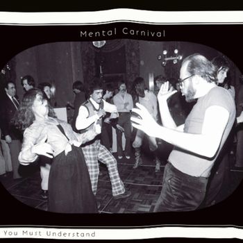 Mental Carnival - You Must Understand