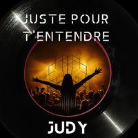 JUDY - Juste pour t'entendre