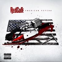 Red Cafe - American Psycho (Explicit)