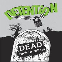 Detention - Dead Rock 'N Rollers (Explicit)