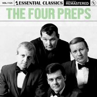 The Four Preps - Essential Classics, Vol. 1125: The Four Preps